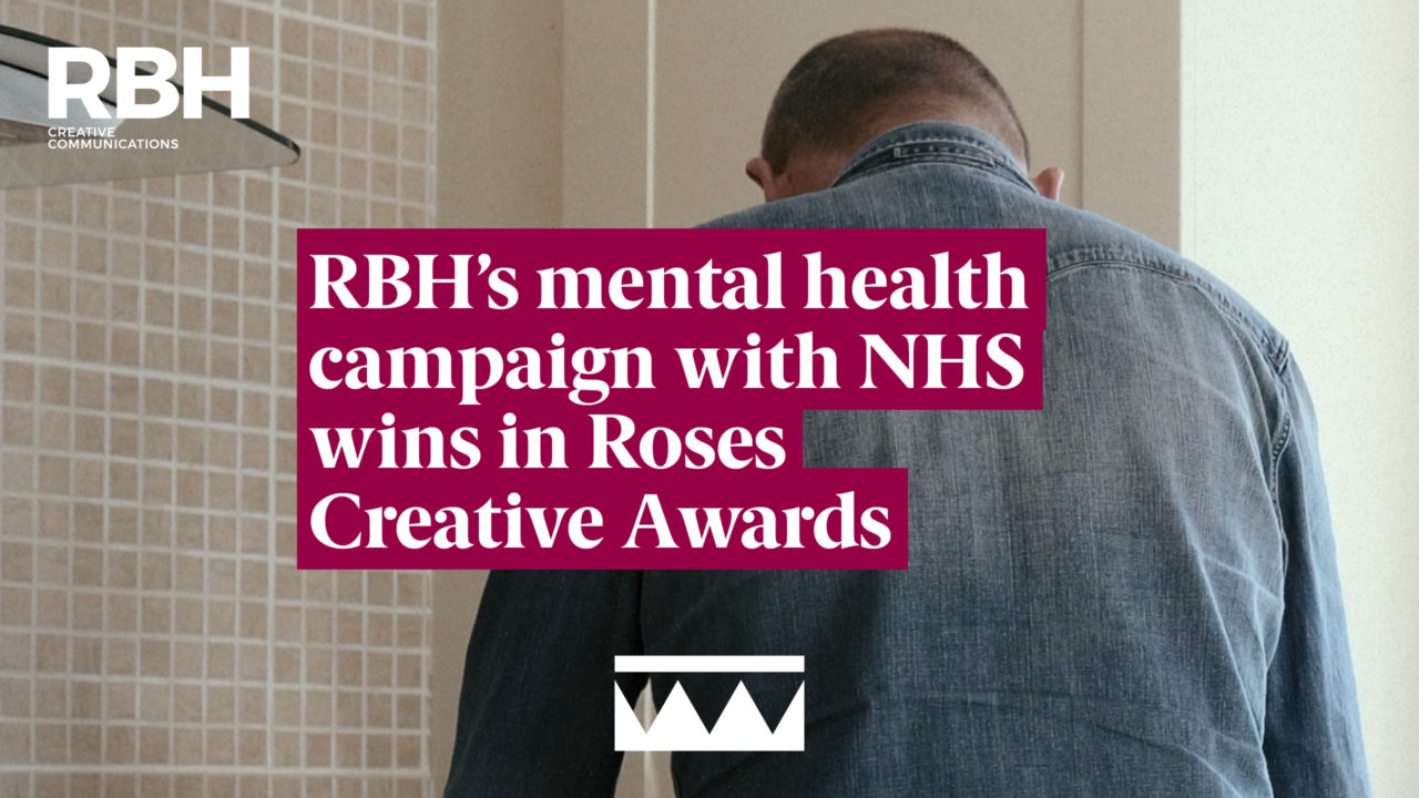 RBH's mental health campaign with NHS win in Roses Creative Award